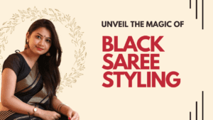 Read more about the article STYLING A BLACK SAREE-5 BONUS TIPS